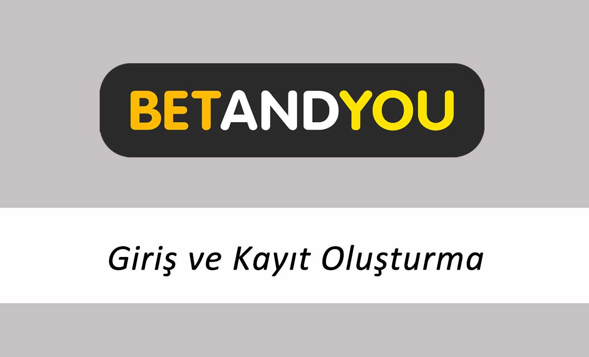 Betandyou Giriş ve Kayıt Oluşturma