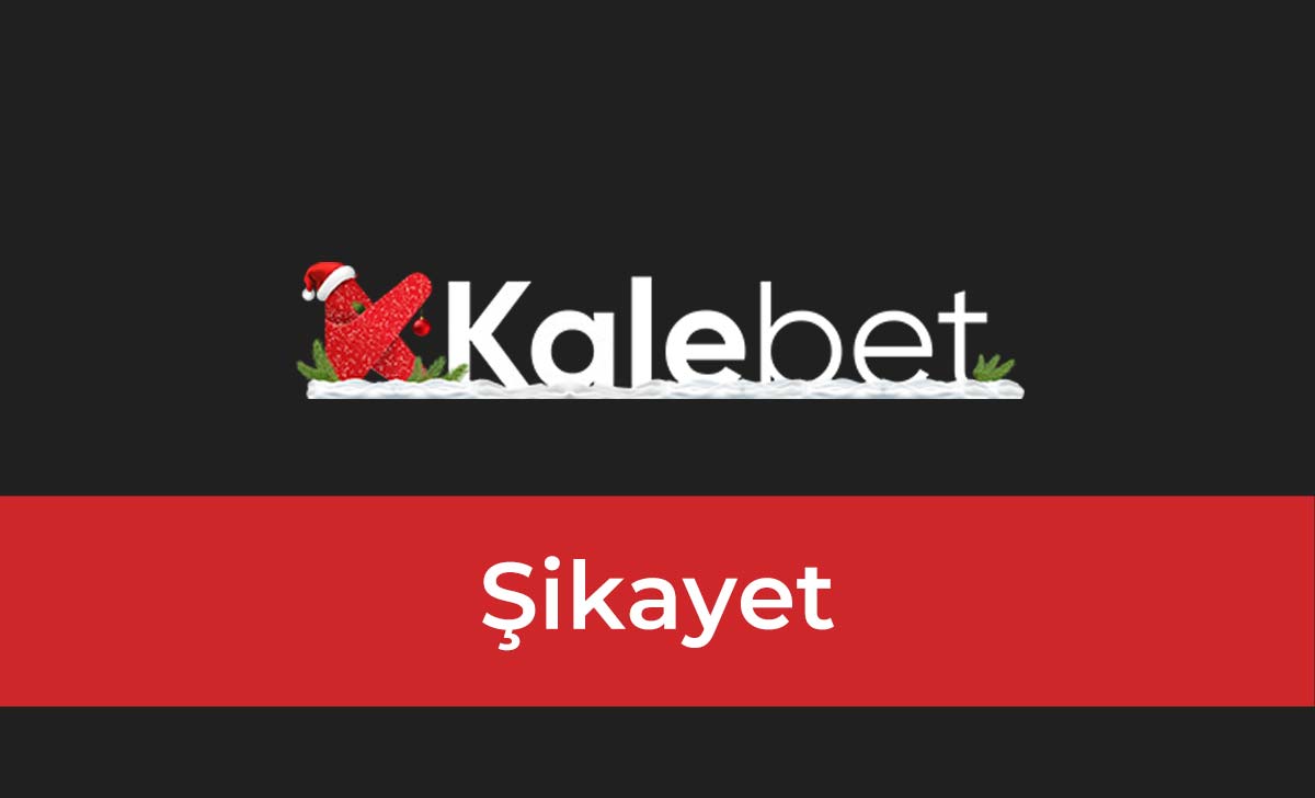 Kalebet Şikayet 