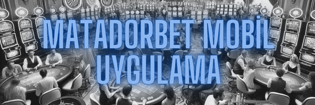 Matadorbet Mobil Uygulama