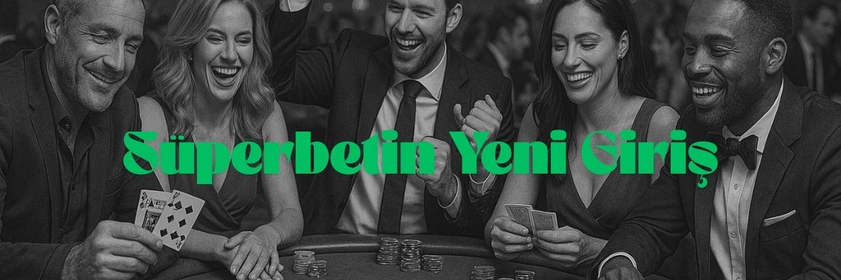 Süperbetin Yeni Giriş